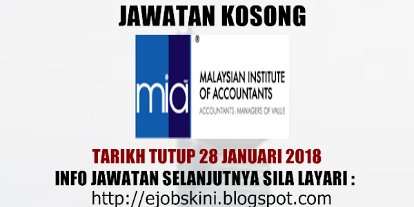 Jawatan Kosong Institut Akauntan Malaysia (MIA) - 28 Januari 2018