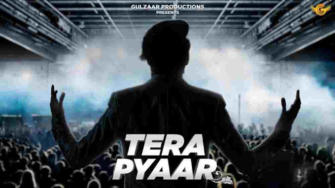 Tera Pyaar Lyrics in English - Gulzaar Chhaniwala