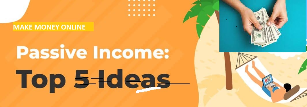 passive income five ideas 2022 for beginners