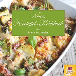 Neues Kartoffel-Kochbuch: von Marie Buchmeier