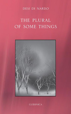 THE PLURAL OF SOME THINGS by Desi Di Nardo (Guernica, December 2008)