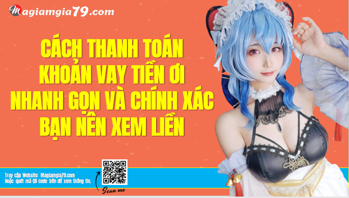 Cách thanh toán Khoản Vay Tiền Ơi