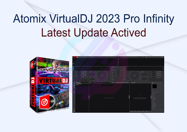 Atomix VirtualDJ 2023 Pro Infinity Latest Update Activated