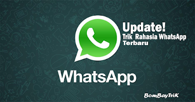 3 Trik Rahasia WhatsApp Yang Jarang Diketahui 