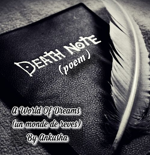 death note poem by ankusha, a world of dreams by ankusha, your voice my words, death note, death, dead, suicide, 