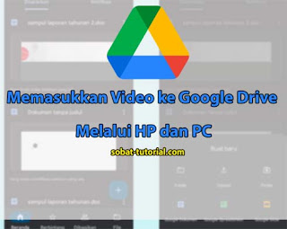 Cara Memasukkan Video ke Google Drive