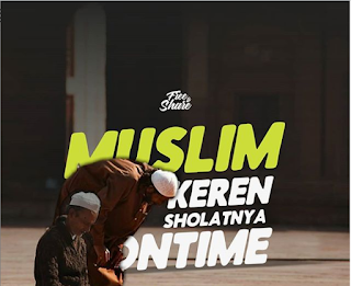 Quote Islam : Muslim Keren Sholatnya On Time