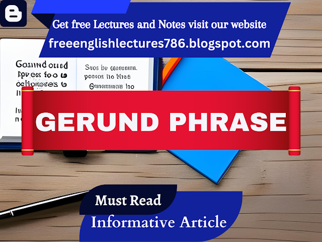 Understanding Gerund Phrases: Definition, Function, and Examples