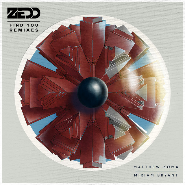 Zedd - Find You (Remixes) [feat. Matthew Koma & Miriam Bryant] (2014) - EP [iTunes Plus AAC M4A]