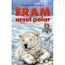 Fram ursul polar - plan de idei