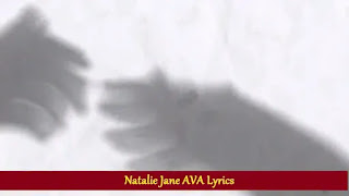 Natalie Jane AVA Lyrics | Song with Lyrics