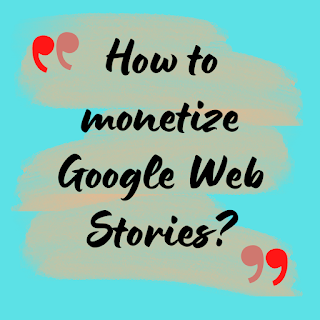 How to monetize Google Web Stories?