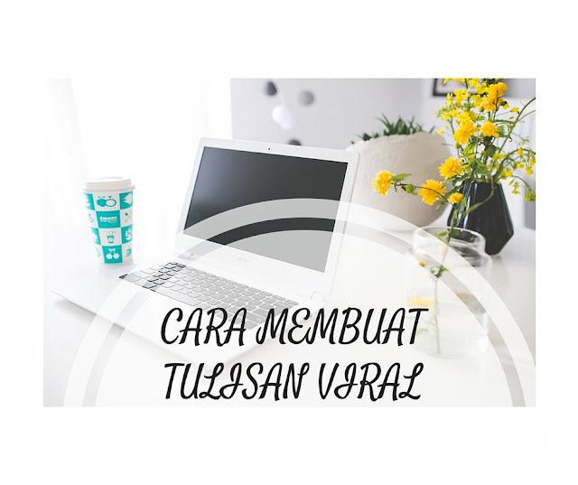 cara membuat tulisan viral