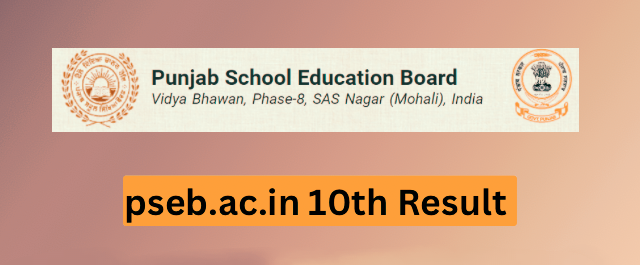 DIRECT LINK PSEB 10th RESULT 2023 TODAY, PSEB 10th Result 2023