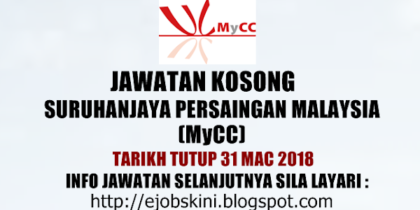 Jawatan Kosong Suruhanjaya Persaingan Malaysia (MyCC) - 31 Mac 2018