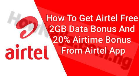 How To Enjoy Airtel Free 2GB Data Bonus & 20% Airtime Bonus From My Airtel App