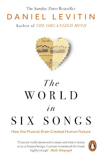 The World in Six Songs How the Musical Brain Created Human Nature by Daniel J. Levitin