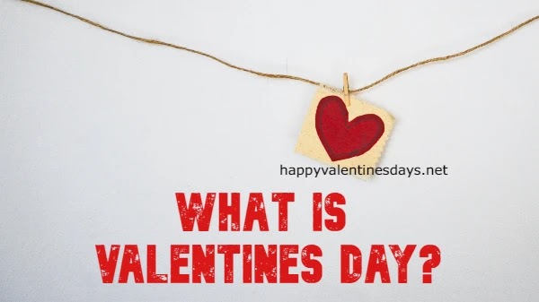 What is Valentines Day?