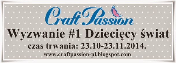 http://craftpassion-pl.blogspot.com/2014/10/wyzwanie-1-dzieciecy-swiat.html