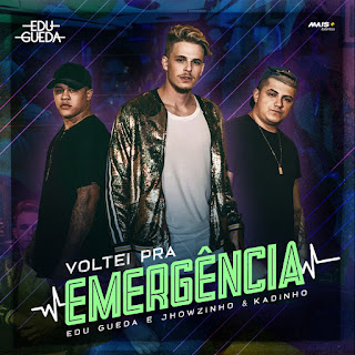 MP3 download Edu Gueda & MC’s Jhowzinho e Kadinho – Voltei pra Emergência – Single iTunes plus aac m4a mp3