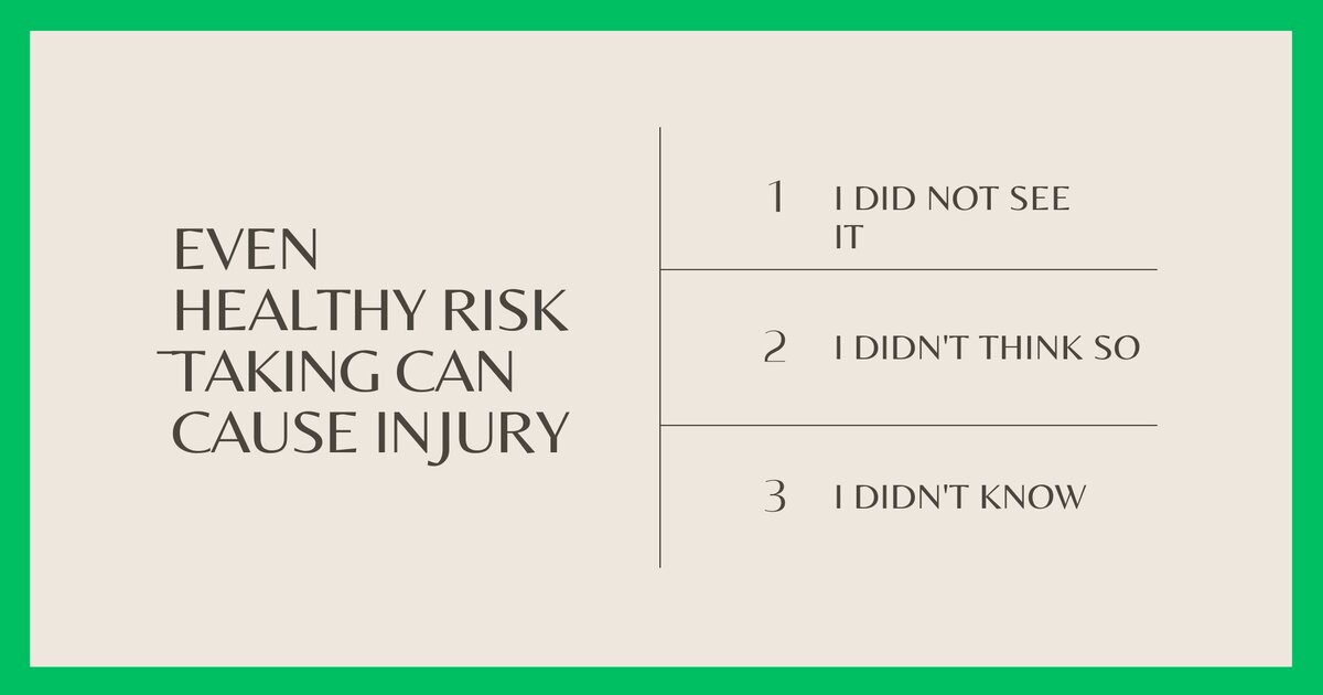 Even healthy risk taking can cause injury