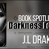 Book Spotlight: DARKNESS FOLLOWS by JL DRAKE
