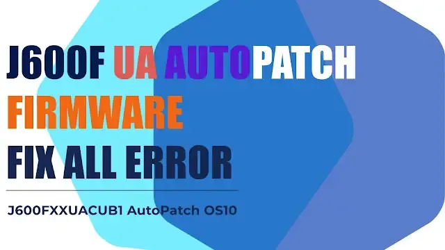 J600F UA AutoPatch firmware,