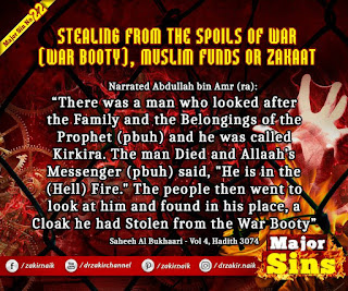 MAJOR SIN. 22.2. STEALING FROM THE SPOILS OF WAR (WAR BOOTY), MUSLIM FUNDS OR ZAKAAT