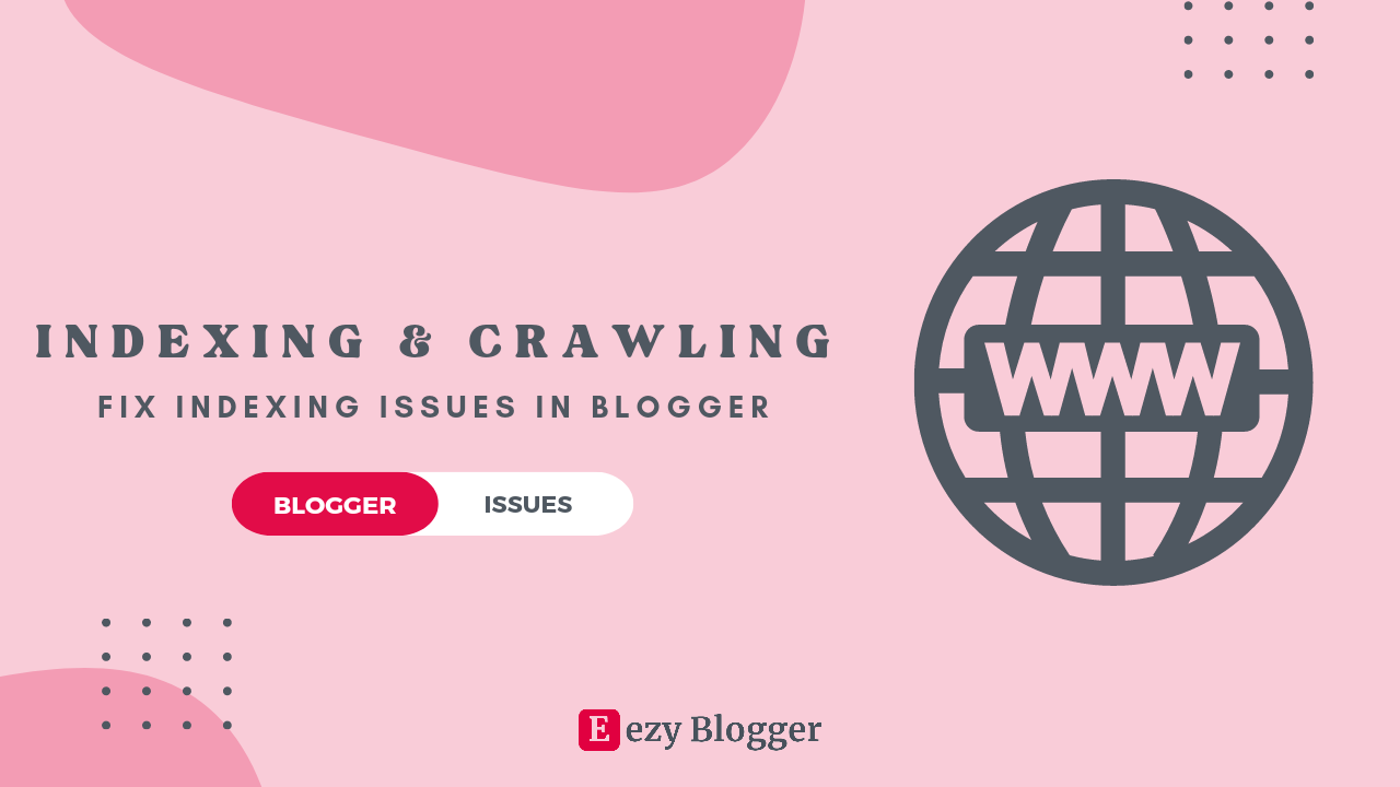 How to Find and Fix Your Blogger Indexing and Crawling Issues