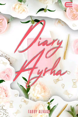 Novel Diary Aysha Karya Fabby Alvaro PDF