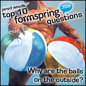 Formspring: Why Are The Balls On The Outside