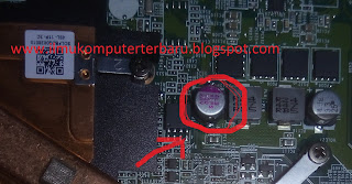 Kapasitor yg short terletak di dekat komponen VGA dan Processor