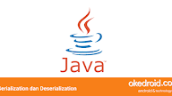 Mengenal Contoh Penggunaan Serialization dan Deserialization di Java