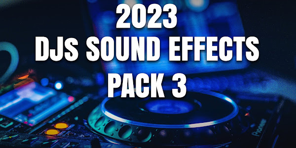 2023 DJs Sound Effect Pack 3