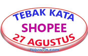 tantangan harian shopee tebak kata 27 agustus 2022