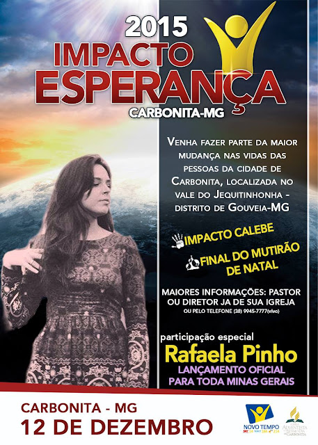 Super projeto Missionário Jovem em Carbonita! Impacto Carbonita com lançamento do novo cd "Laços" da cantora RAFAELA PINHO!!! Dia 12 de dezembro (sábado) Quer participar? Temos um ônibus saindo de Montes Claros. Contato in box ou pelos telefones: (38) 9 9158 6840 (TIM/Whatsapp) ou (38) 9 9833 5482 Não fique de fora!      