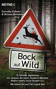 Bock auf Wild: 15 tödliche Jagdstories