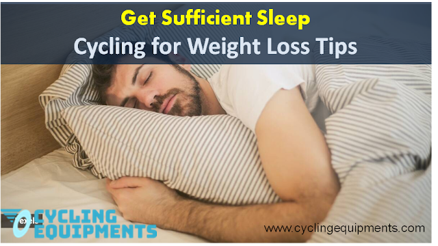 Cycling For Weight Loss, Cycling for weight loss tips, get sleep