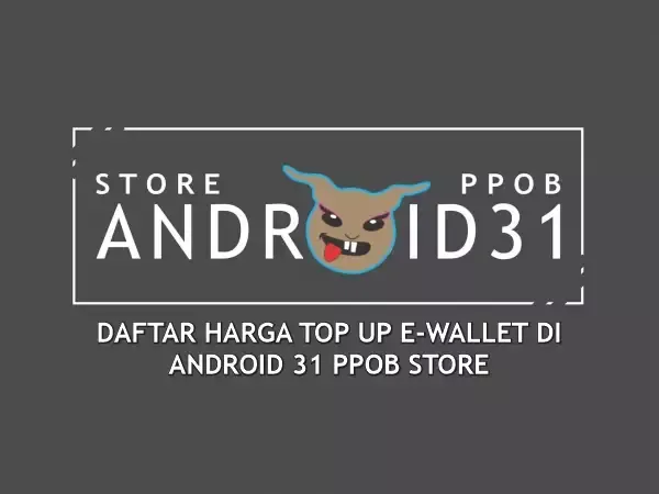 Harga Top Up E-Wallet di Android31 PPOB STORE