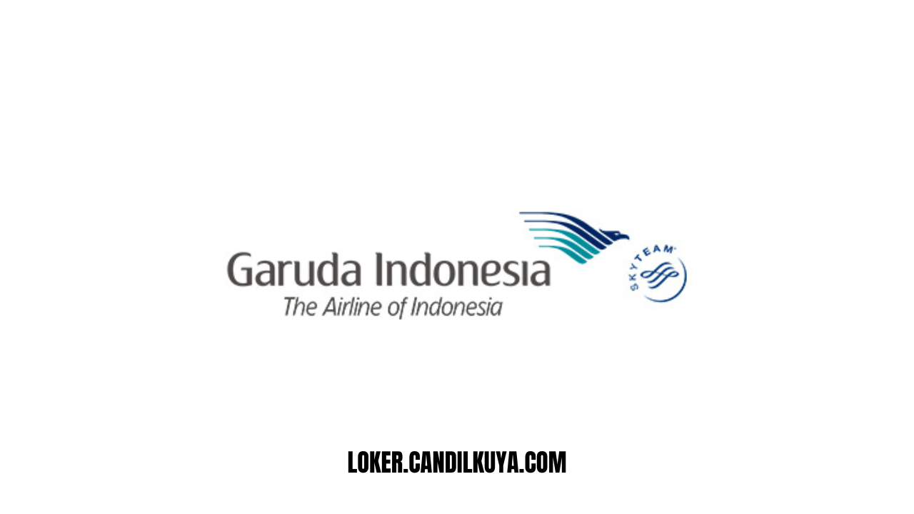 Lowongan Kerja PT Garuda Indonesia (Persero) Tbk