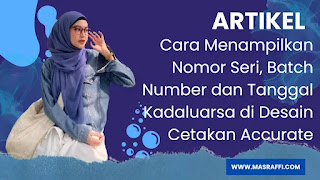 Cara Menampilkan Nomor Seri, Batch Number dan Tanggal Kadaluarsa di Desain Cetakan Accurate