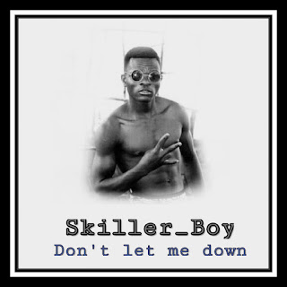 Skiller-Boy-Dont' Let Me Down(2020)