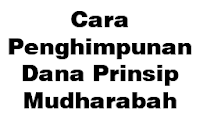 Cara Penghimpunan Dana Prinsip Mudharabah