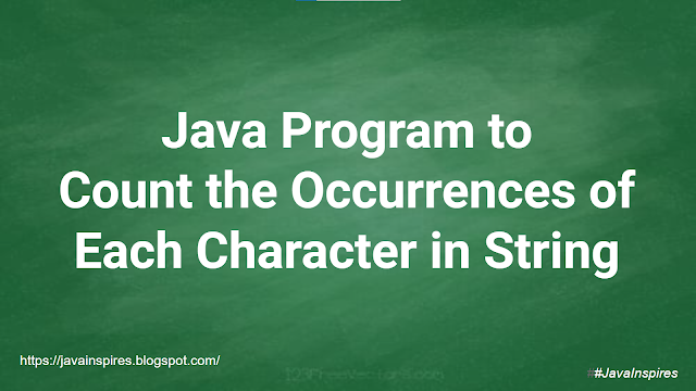 Java Program to Count the Occurrences of Each Character in String