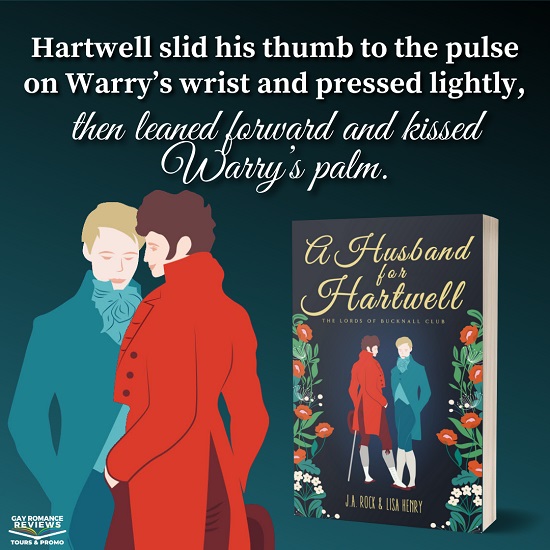 Hartwell slid his thumb to the pulse on Warry’s wrist and pressed lightly, then leaned forward and kissed Warry’s palm.