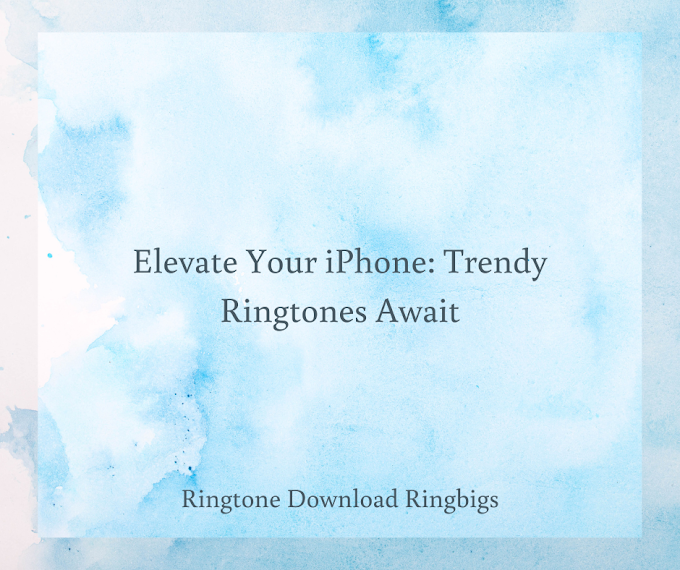 Elevate Your iPhone: Trendy Ringtones Await