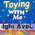 [MUSIC] Ighi AveL _ Toying With Me