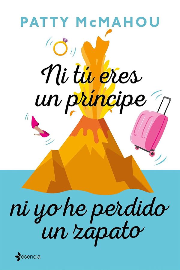 Ni tú eres un príncipe, ni yo he perdido un zapato | Patty McMahou