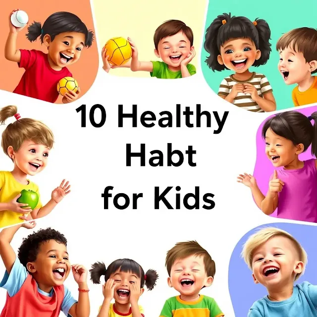 10 healthy habits for kids