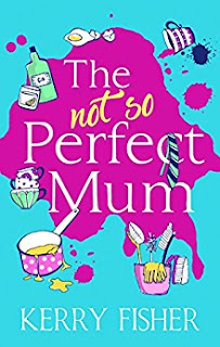 The Not So Perfect Mum by Kerry Fisher